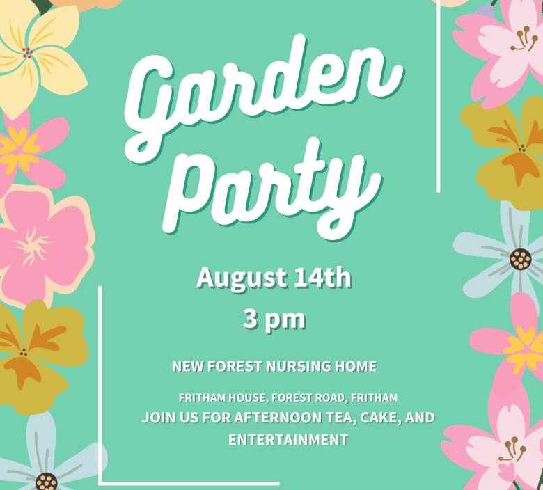 Come and join us at our garden party on Wednesday 14th August at New Forest Nursing Home at 3pm